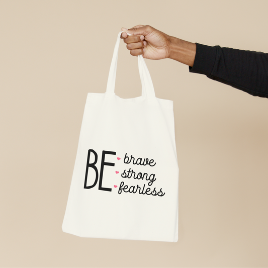 Brave Strong Fearless Tote Bag